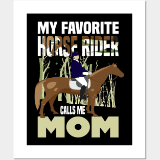 My favorite horse rider calls me Mom.. Horse rider's mom gift Posters and Art